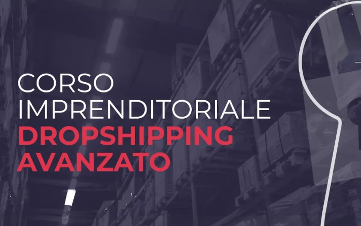 Scarica Corso Imprenditoriale di Dropshipping Avanzato – Ecommerce School