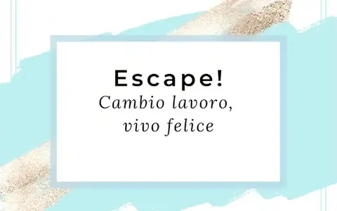 Scarica ESCAPE! Cambio lavoro, vivo felice – EcoSapere