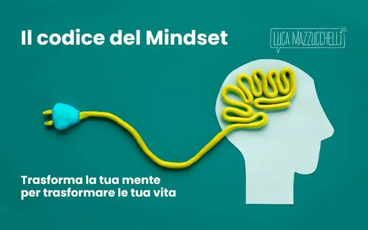 Scarica Il Codice del Mindset – Luca Mazzucchelli