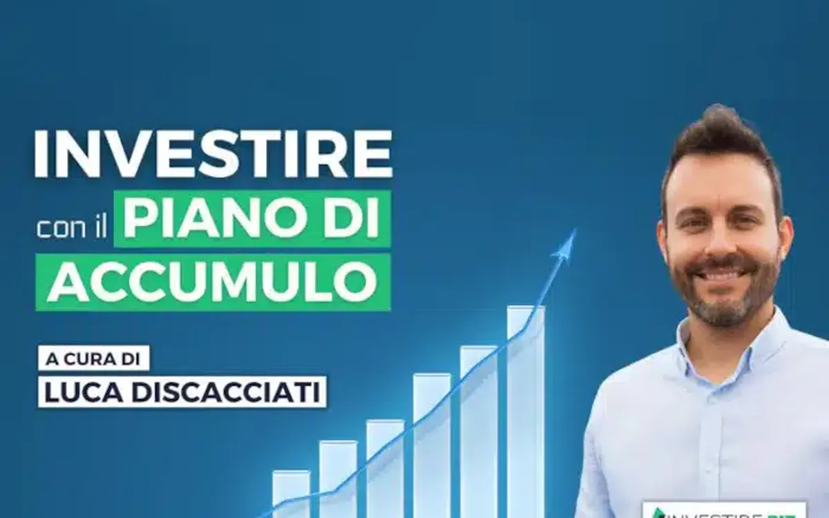 Scarica Investire con il Piano di Accumulo – Luca Discacciati (Investire.biz)