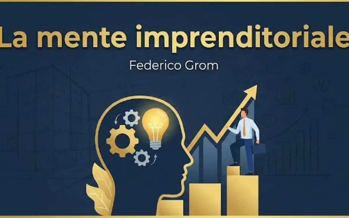 Scarica La mente imprenditoriale – Federico Grom (Corsi.it)