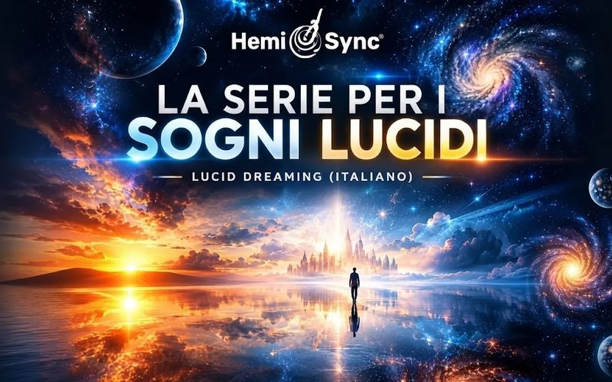 Scarica La Serie per i Sogni Lucidi (Lucid Dreaming Series – Italian) – Hemi-Sync