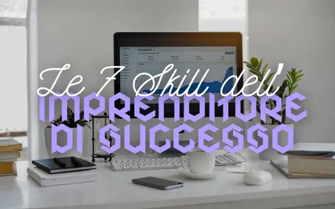 Scarica Le 7 Skill dell’Imprenditore di Successo – Luca Mazzucchelli
