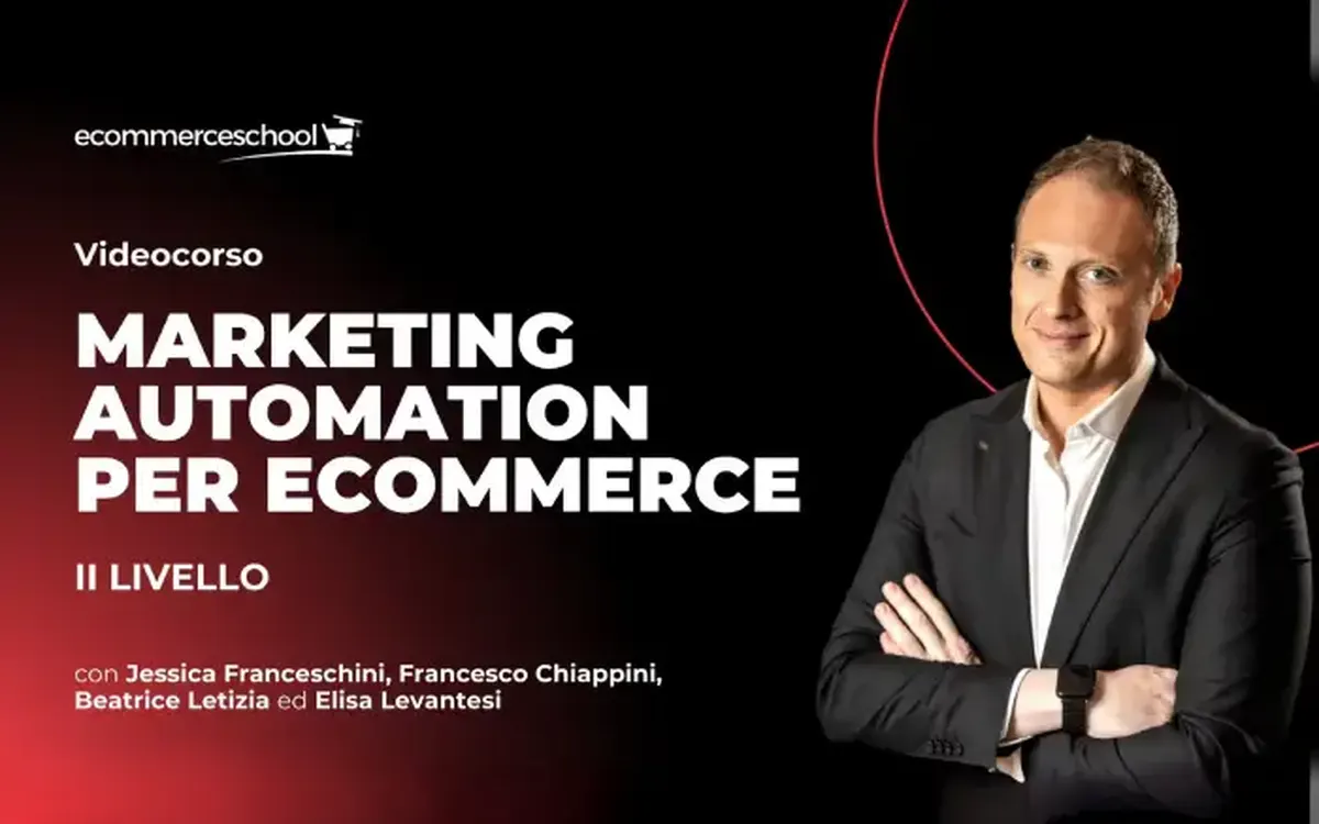 Scarica Marketing Automation per Ecommerce (II Livello) – Ecommerce School