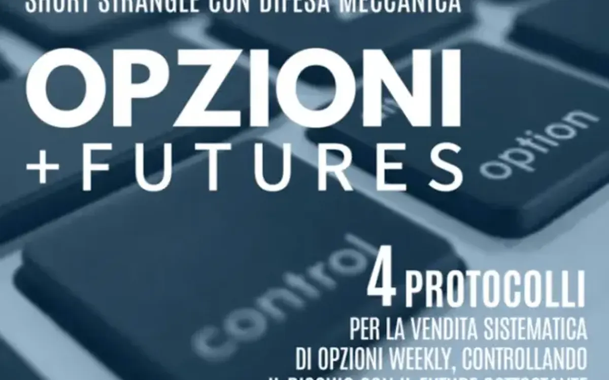 Scarica Opzioni+Futures: Short Strangle con Difesa Meccanica – Luca Giusti (QTLab)