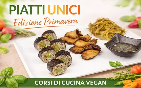 Scarica PIATTI UNICI Edizione Primavera – Corsi di Cucina Vegan