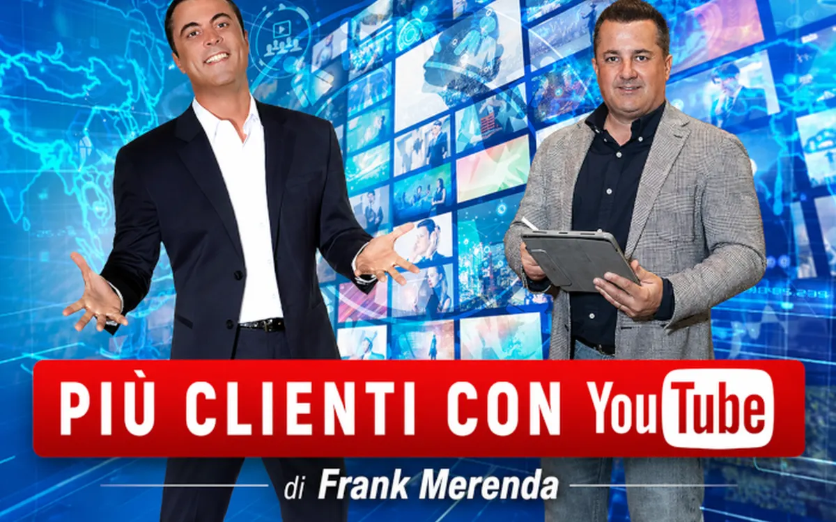Scarica Più Clienti con YouTube – Frank Merenda