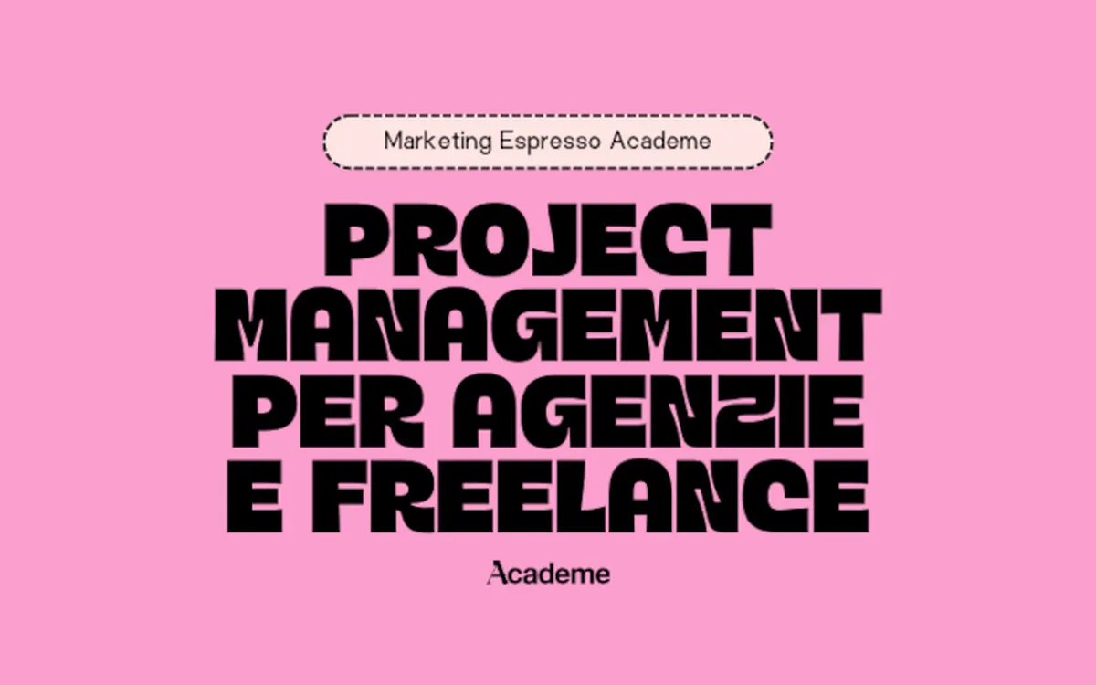 Scarica Project Management per Agenzie e Freelance – Marketing Espresso AcadeME