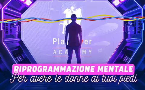 Scarica Riprogrammazione Mentale per Avere le Donne ai tuoi Piedi – PlayLover Academy