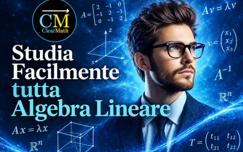 Scarica Studia Facilmente Tutta Algebra Lineare – ClearMath