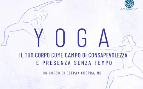 Scarica Yoga: Il tuo Corpo come Campo di Consapevolezza – Deepak Chopra